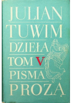 Tuwim Dzieła Tom V Pisma Proza