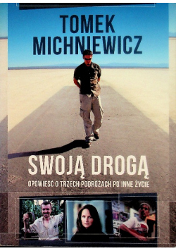 Swoją drogą opowieść o trzech podróżach po inne życie