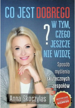 Co jest dobrego w tym czego jeszcze nie widzę