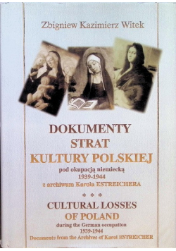 Dokumenty strat kultury polskiej pod okupacją niemiecką 1939-1944 z archiwum Karola Estreichera