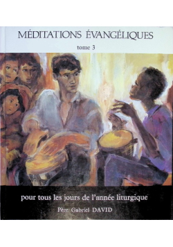Méditations évangéliques Tome 3