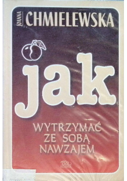Jak wytrzymać ze sobą nawzajem