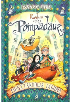 Rodzina Pompadauz IV Musztardowa lawina Gehm