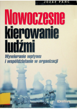 Nowoczesne kierowanie ludźmi Wywieranie wpływu i współdziałanie w organizacji