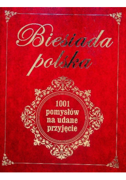 Biesiada Polska 1001 pomysłów na udane przyjęcie