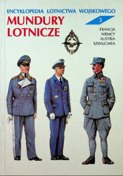 Encyklopedia lotnictwa wojskowego Mundury lotnicze Tom 3