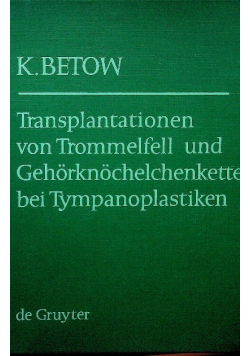 Transplantationen von Trommelfell und Gehorknochelchenkette bei Tympanoplastiken