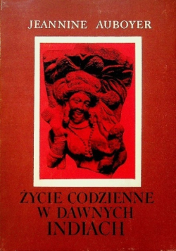 Życie codzienne w dawnych Indiach