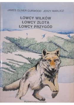Łowcy Wilków Łowcy Złota Łowcy Przygód