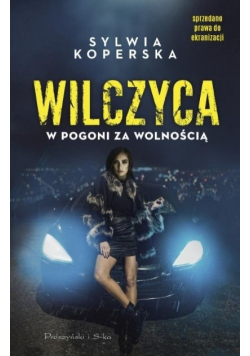 Wilczyca W pogoni za wolnością