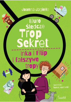 Inka i Filip i fałszywe tropy Biuro śledcze Trop Sekret Tom 3