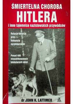 Śmiertelna choroba Hitlera i inne tajemnice nazistowskich przywódców