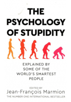 The Psychology of Stupidity