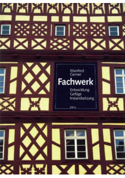 Fachwerk. Entwicklung, Gefüge, Instandsetzung.