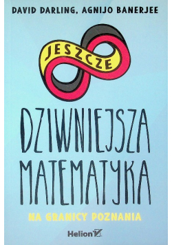 Jeszcze dziwniejsza matematyka