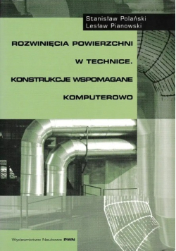 Rozwinięcia powierzchni w technice. Konstrukcje wspomagania komputerowego