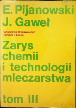 Zarys chemii i technologii mleczarstwa Tom 3