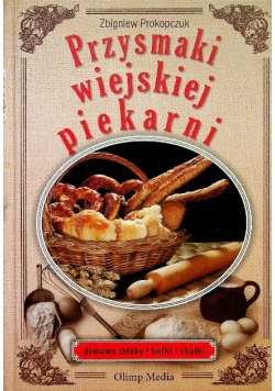 Przysmaki wiejskiej piekarni