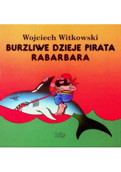 Burzliwe dzieje pirata Rabarbara