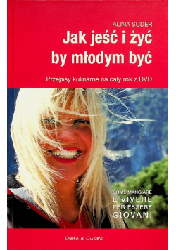 Jak jeść i żyć by młodym być