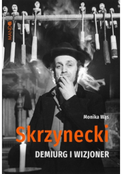 Skrzynecki Demiurg i wizjoner