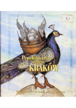 Pępek świata nazywa się Kraków