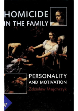 Homicide in the family Personality and motivation