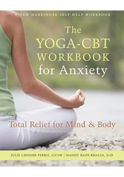 The Yoga-CBT Workbook for Anxiety