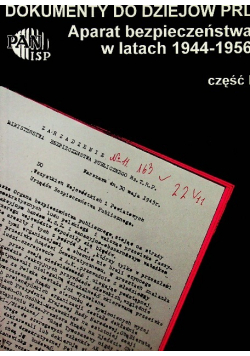 Dokumenty do dziejów PRL Aparat bezpieczeństwa w latach 1944 - 1956 Część 1