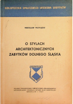 O stylach architektonicznych zabytków Dolnego Śląska