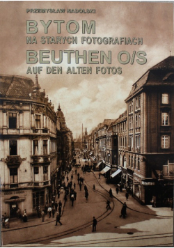 Bytom na starych fotografiach