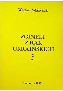 Zginęli z rąk ukraińskich