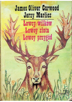 Łowcy wilków Łowcy złota Łowcy przygód