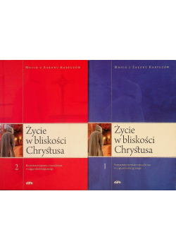 Życie w bliskości Chrystusa Tom 1 i 2