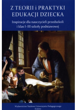 Z teorii i praktyki edukacji dziecka