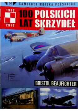 100 Lat Polskich Skrzydeł Tom 34 Bristol Beaufighter