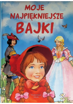 Moje najpiękniejsze bajki