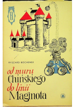 Od muru Chińskiego do linii Maginota