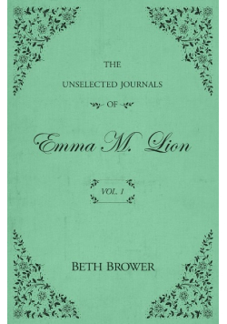 The Unselected Journals of Emma M. Lion