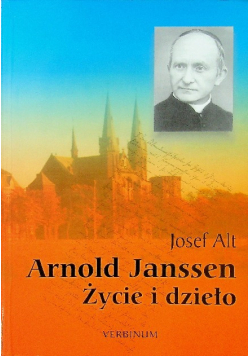 Arnold Janssen Życie i dzieło