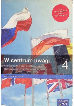W centrum uwagi Klasa 4 Podręcznik do wiedzy o społeczeństwie dla liceum ogólnokształcącego i technikum Zakres rozszerzony