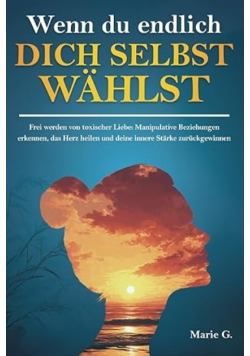 Wenn du endlich dich selbst wahlst