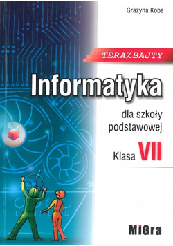 Informatyka teraz bajty dla szkoły podstawowej klasa 7