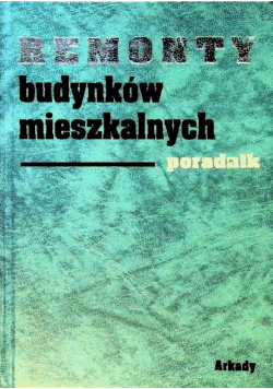 Remonty budynków mieszkalnych Poradnik