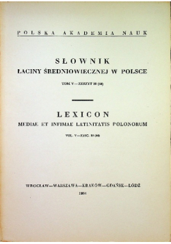 Słownik łaciny średniowiecznej w Polsce Tom V Zeszyt 10
