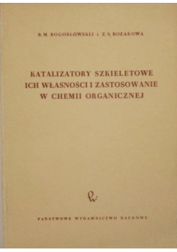 Katalizatory szkieletowe ich właściwości i zastosowanie w chemii organicznej