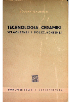 Technologia ceramiki szlachetnej i półszlachetnej