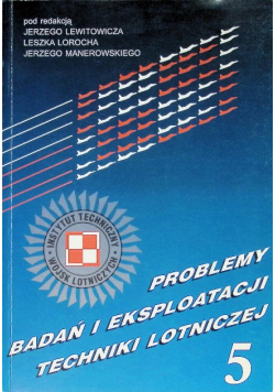 Problemy badań i eksploatacji techniki lotniczej Tom 5