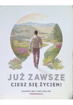Już zawsze cieszę się życiem