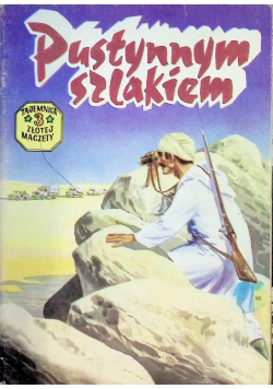 Tajemnica złotej maczety Tom 3 Pustynnym szlakiem